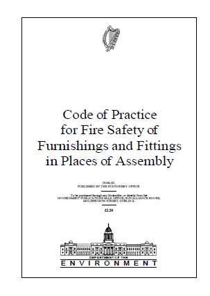 Code of Practice for Fire Safety of Furnishings and Fittings in Places of Assembly (1989) (www.gov.ie)